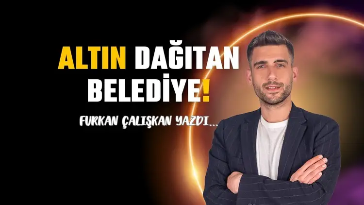 Altın dağıtan belediye!