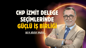 CHP İzmit İlçe Delege seçimlerinde güçlü iş birliği
