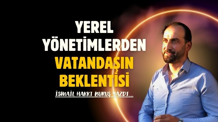 Yerel yönetimlerden vatandaşın beklentisi