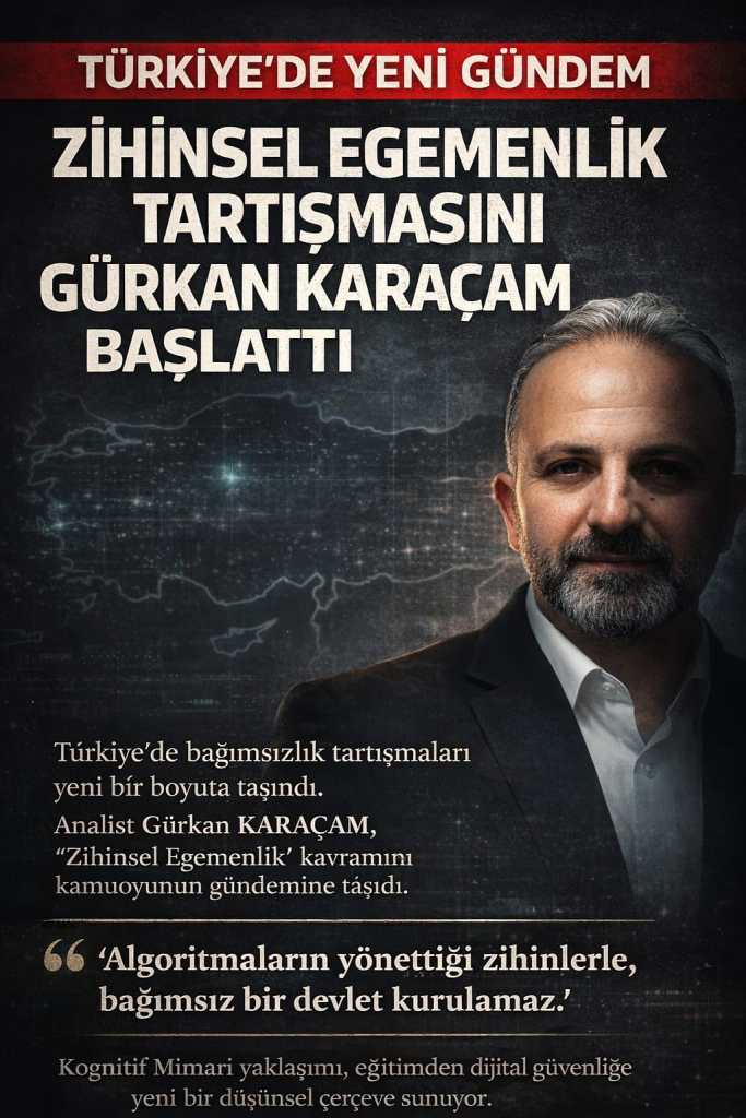 Türkiye’de yeni gündem: Zihinsel Egemenlik tartışmasını Gürkan Karaçam başlattı