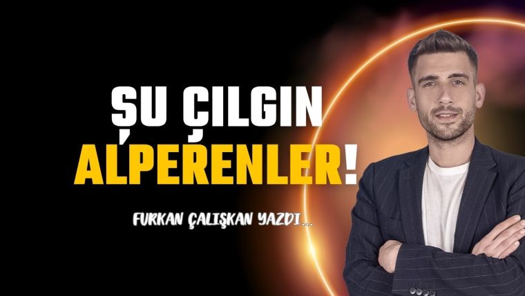 Şu Çılgın Alperenler!